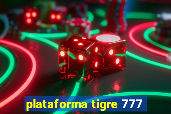 plataforma tigre 777